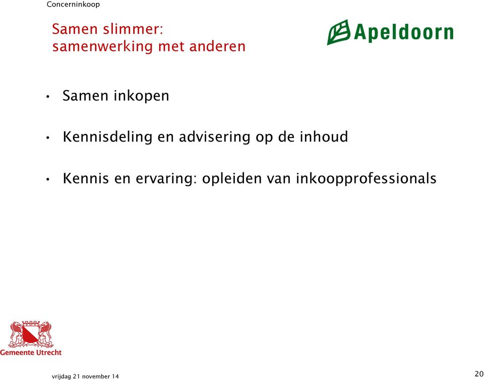 advisering op de inhoud Kennis en ervaring: