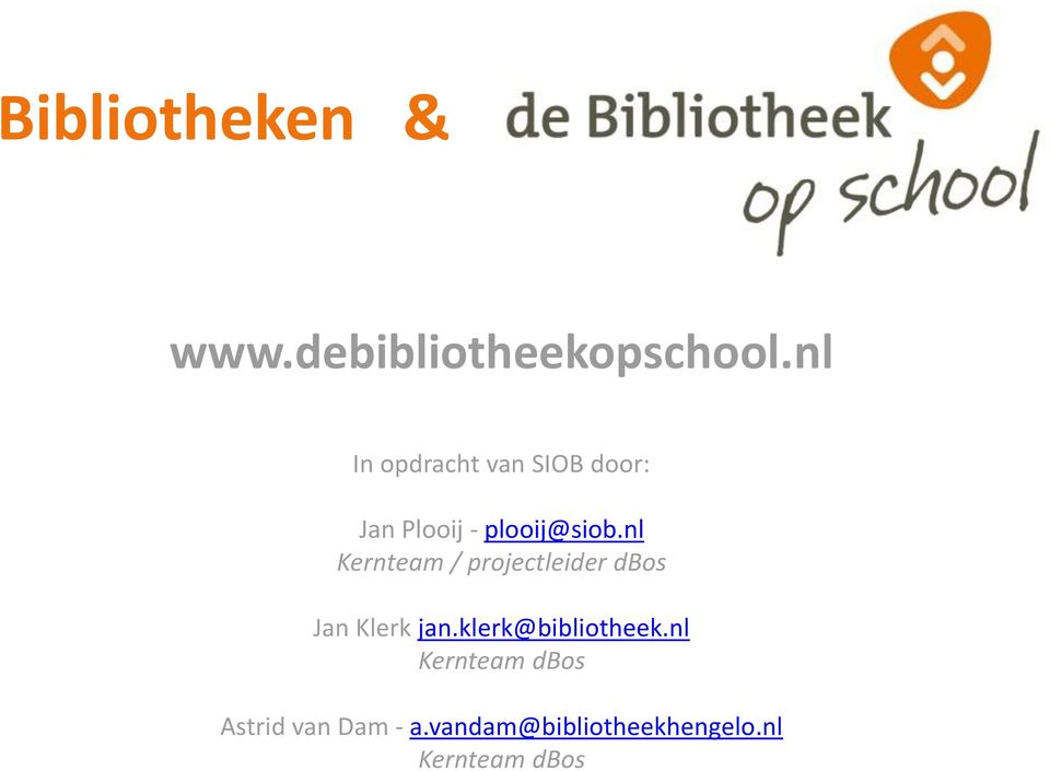 nl Kernteam / projectleider dbos Jan Klerk jan.