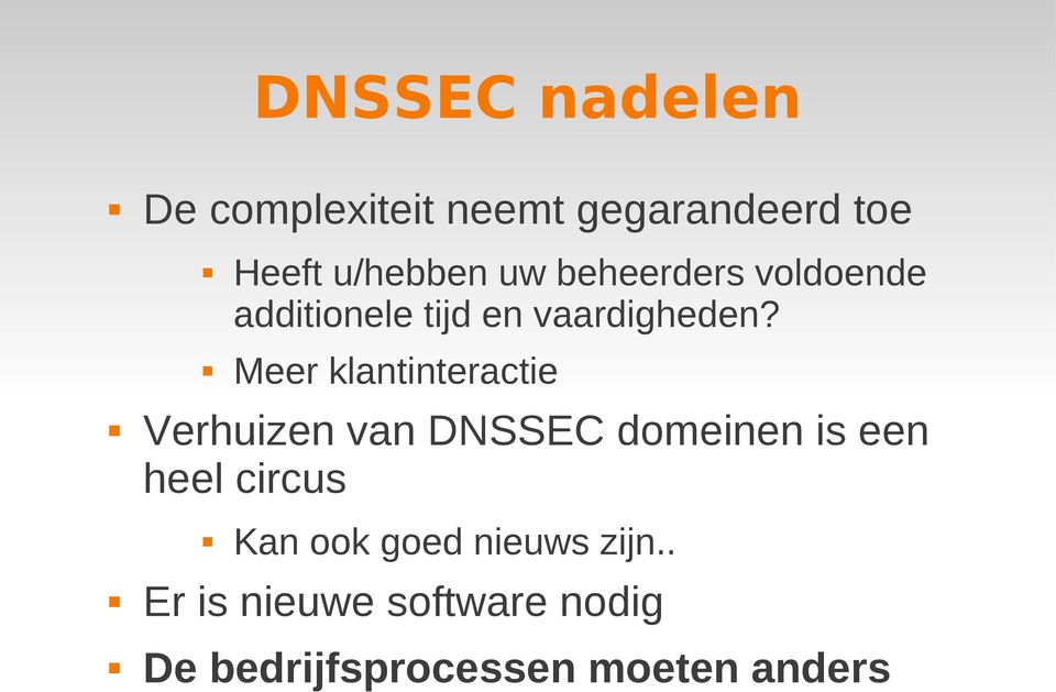 Meer klantinteractie Verhuizen van DNSSEC domeinen is een heel circus
