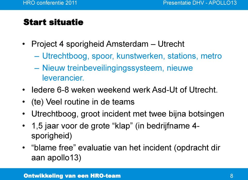 (te) Veel routine in de teams Utrechtboog, groot incident met twee bijna botsingen 1,5 jaar voor de