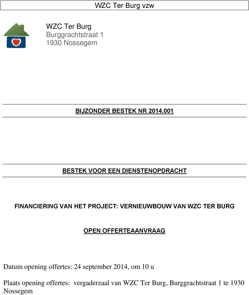 VAN WZC TER BURG OPEN OFFERTEAANVRAAG Datum opening offertes: 24 september 2014, om 10