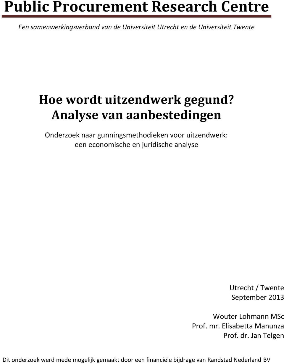 Analyse van aanbestedingen Onderzoek naar gunningsmethodieken voor uitzendwerk: een economische en juridische