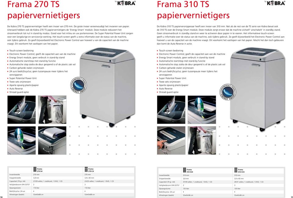 Het touch-screen geeft u extra informatie over de status van de machine, ook tijdens gebruik. Zo geeft bijvoorbeeld het Electronic Power Control aan hoeveel u van de capaciteit van de machine vraagt.