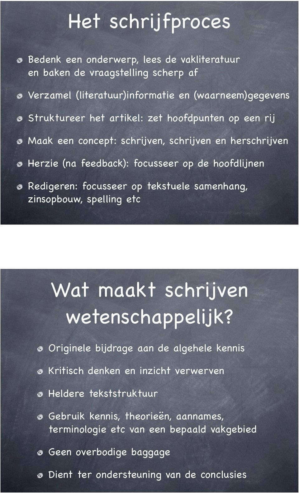 op tekstuele samenhang, zinsopbouw, spelling etc Wat maakt schrijven wetenschappelijk?