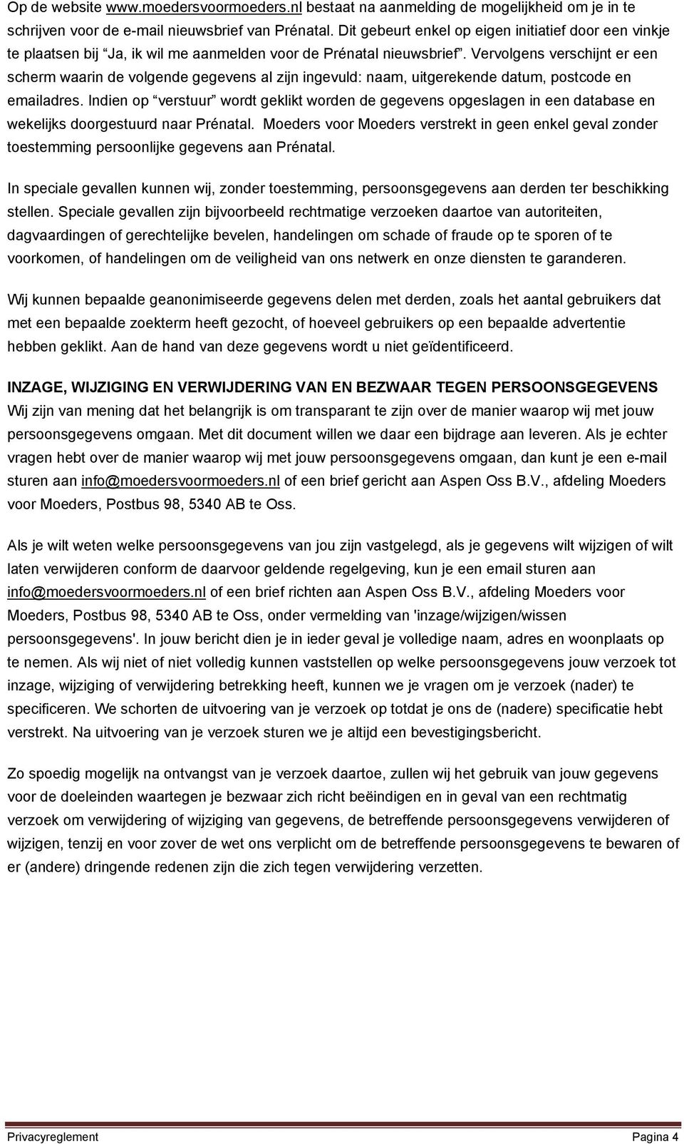 Vervolgens verschijnt er een scherm waarin de volgende gegevens al zijn ingevuld: naam, uitgerekende datum, postcode en emailadres.