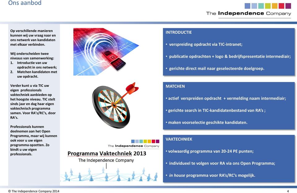 TIC stelt sinds jaar en dag haar eigen vaktechnisch programma samen. Voor RA s/rc s, door RA s.