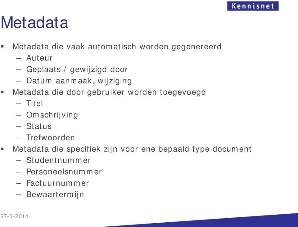 toegevoegd Titel Omschrijving Status Trefwoorden Metadata die specifiek zijn voor