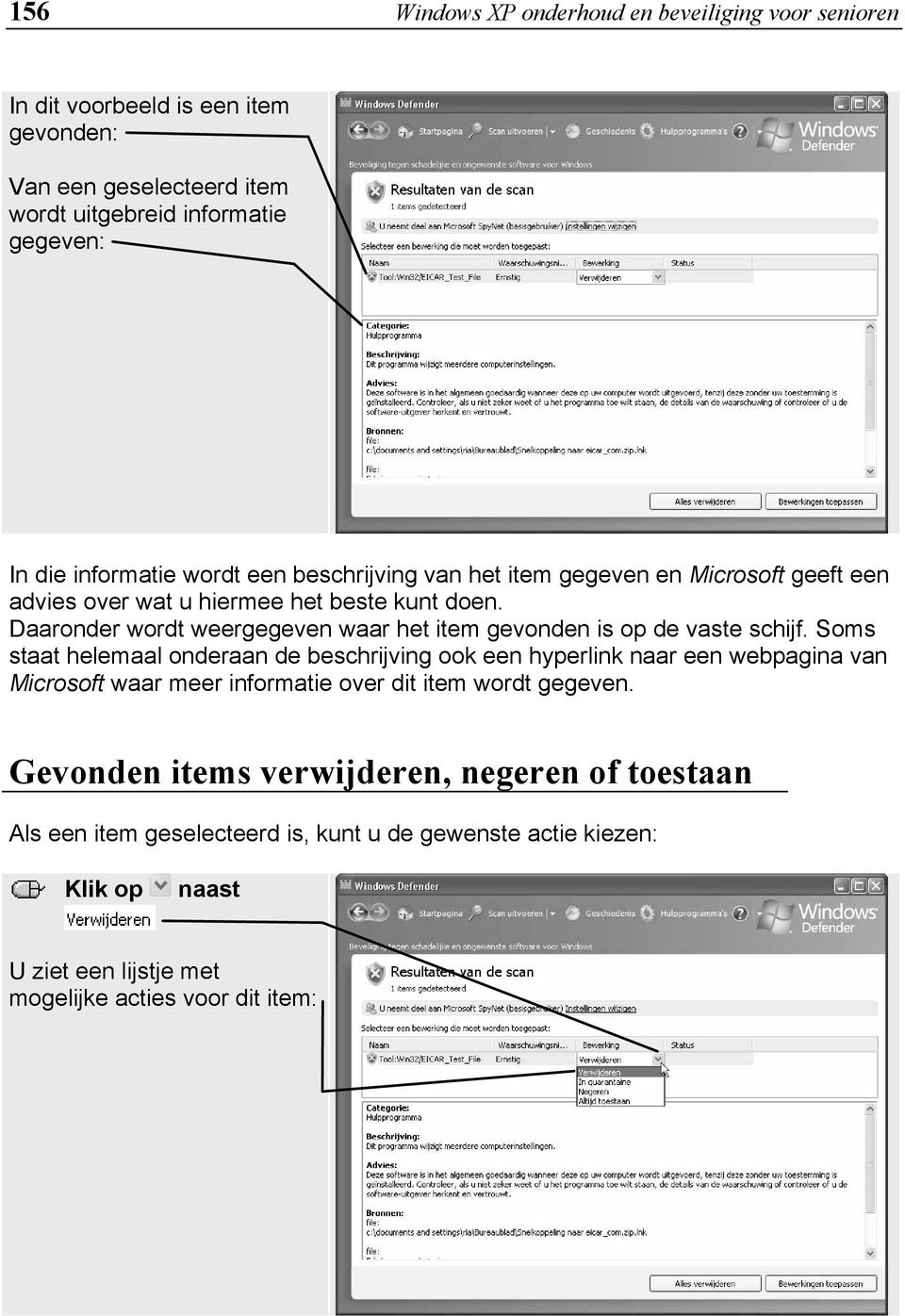 Daaronder wordt weergegeven waar het item gevonden is op de vaste schijf.