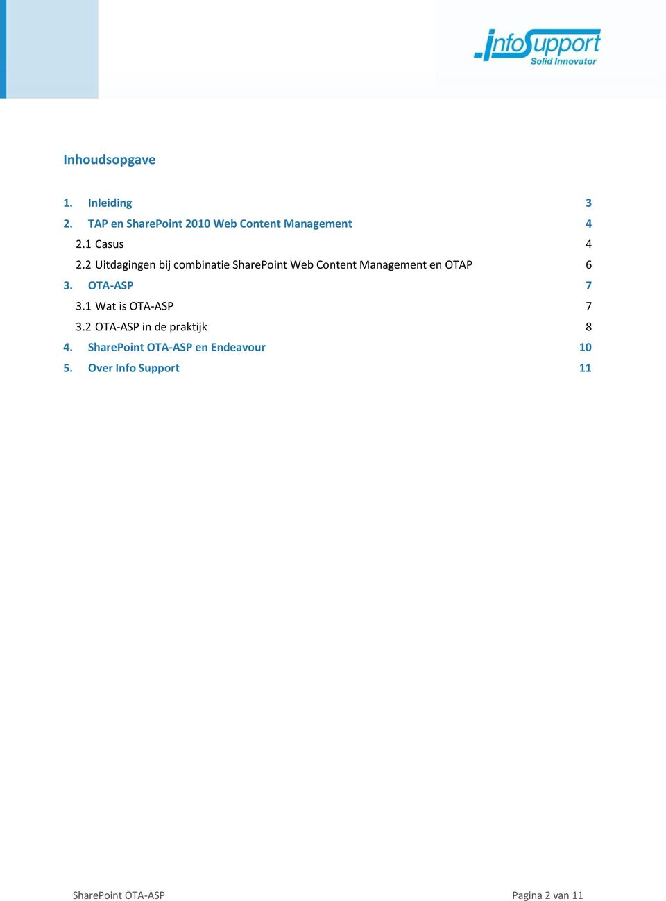 2 Uitdagingen bij combinatie SharePoint Web Content Management en OTAP 6 3.