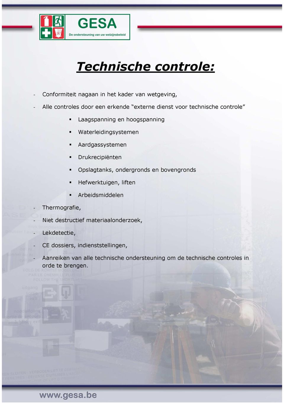 ondergronds en bovengronds Hefwerktuigen, liften Arbeidsmiddelen - Thermografie, - Niet destructief materiaalonderzoek, -