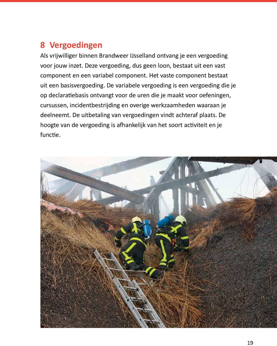 De variabele vergoeding is een vergoeding die je op declaratiebasis ontvangt voor de uren die je maakt voor oefeningen, cursussen,