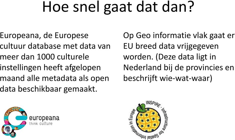 instellingen heeft afgelopen maand alle metadata als open data beschikbaar