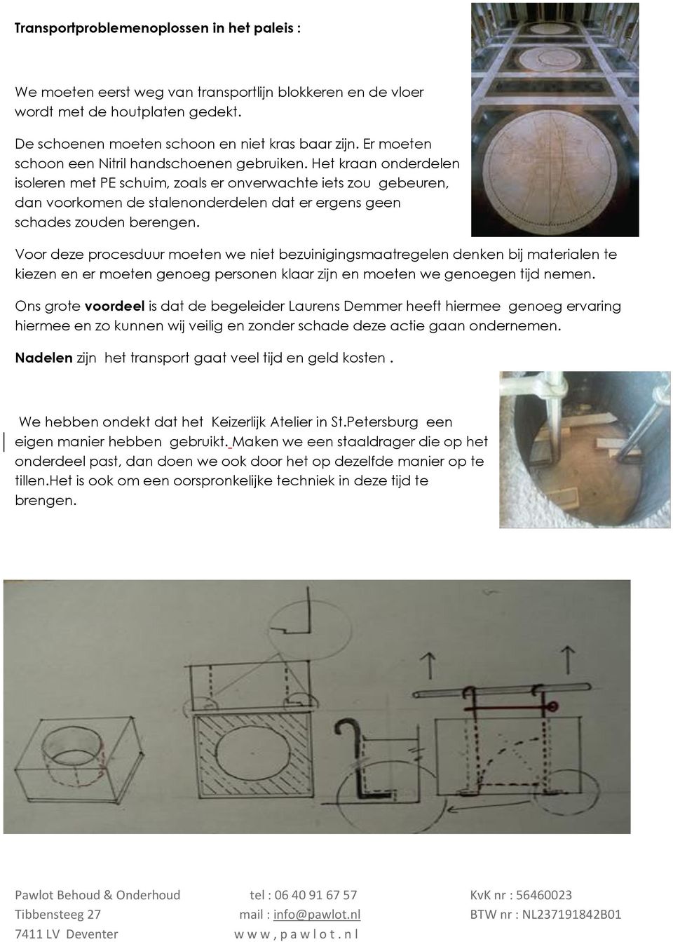 Het kraan onderdelen isoleren met PE schuim, zoals er onverwachte iets zou gebeuren, dan voorkomen de stalenonderdelen dat er ergens geen schades zouden berengen.