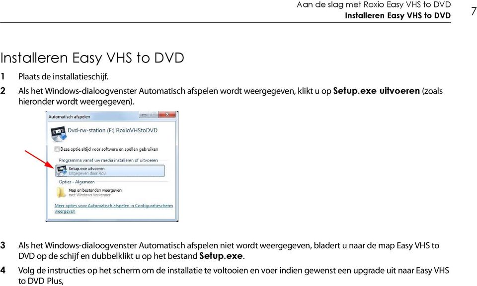 3 Als het Windows-dialoogvenster Automatisch afspelen niet wordt weergegeven, bladert u naar de map Easy VHS to DVD op de schijf en