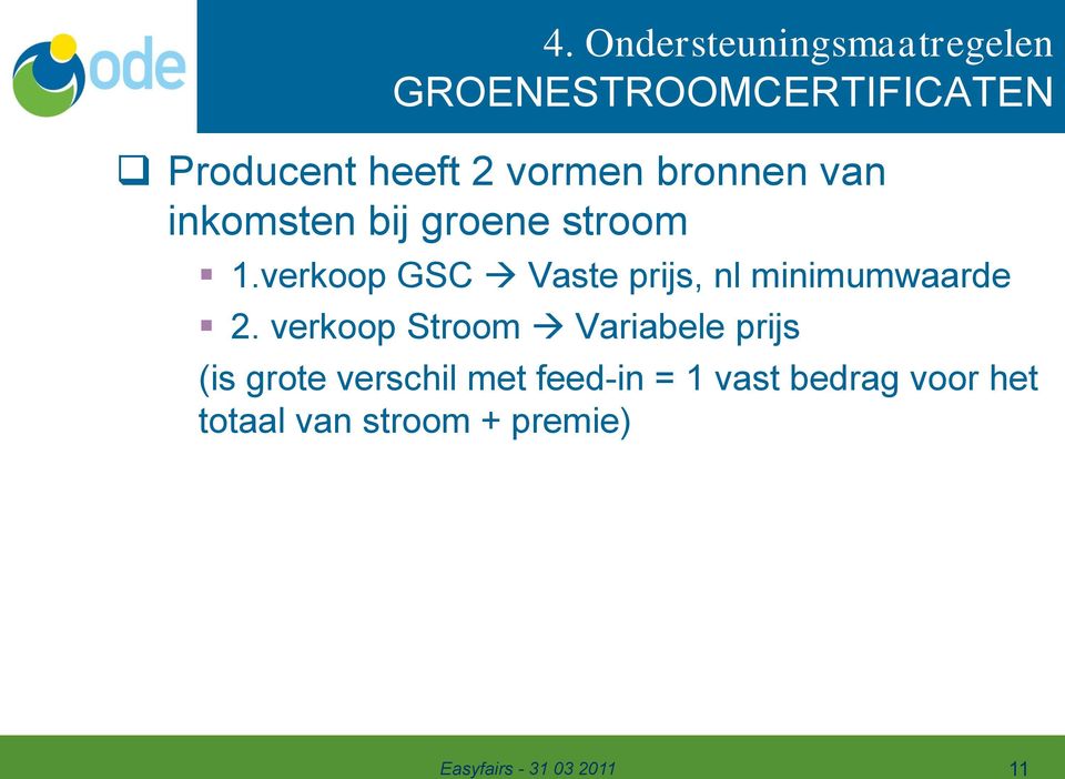 verkoop GSC Vaste prijs, nl minimumwaarde 2.