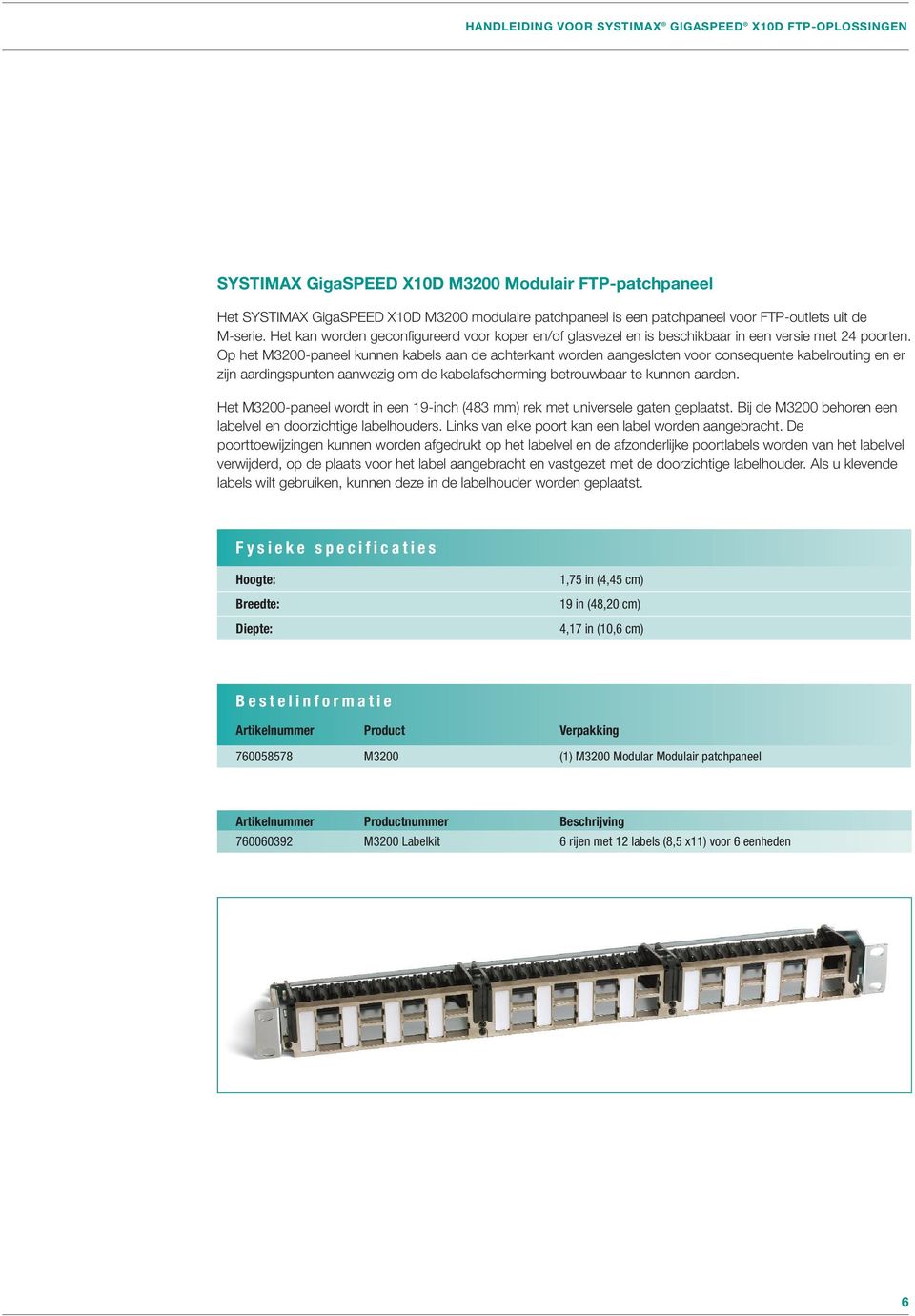 Op het M3200-paneel kunnen kabels aan de achterkant worden aangesloten voor consequente kabelrouting en er zijn aardingspunten aanwezig om de kabelafscherming betrouwbaar te kunnen aarden.