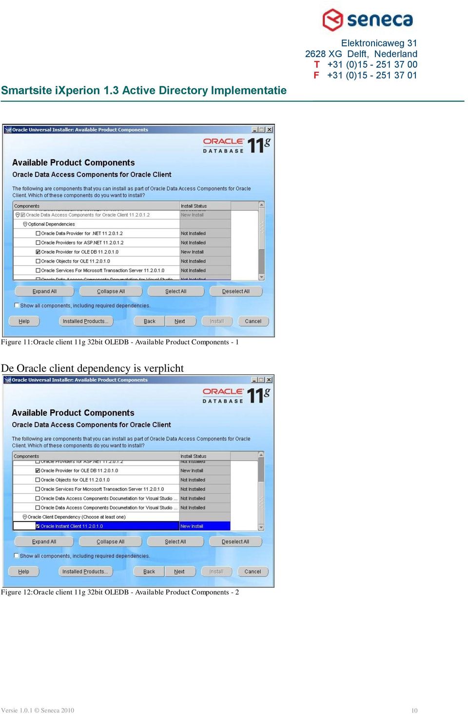 verplicht Figure 12:Oracle client 11g 32bit OLEDB -