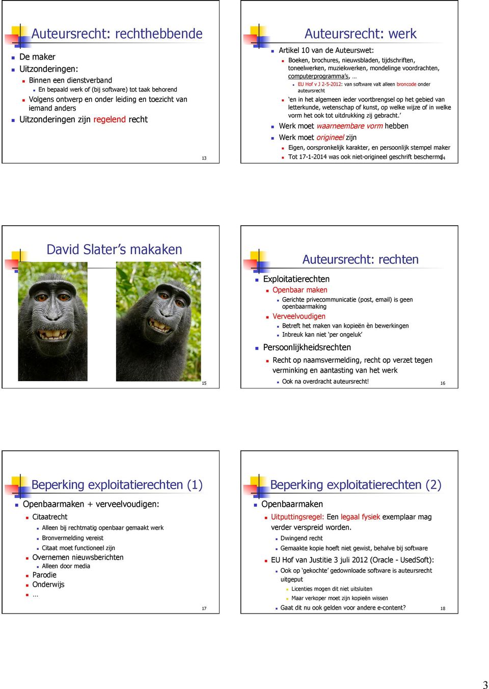 computerprogramma s, EU Hof v J 2-5-2012: van software valt alleen broncode onder auteursrecht en in het algemeen ieder voortbrengsel op het gebied van letterkunde, wetenschap of kunst, op welke