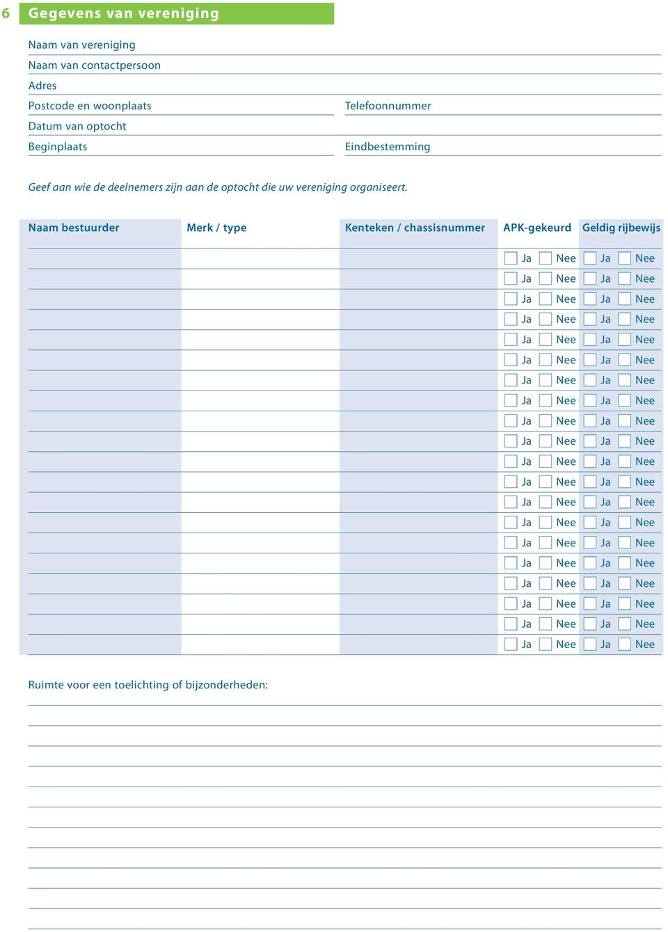 deelnemers zijn aan de optocht die uw vereniging organiseert.