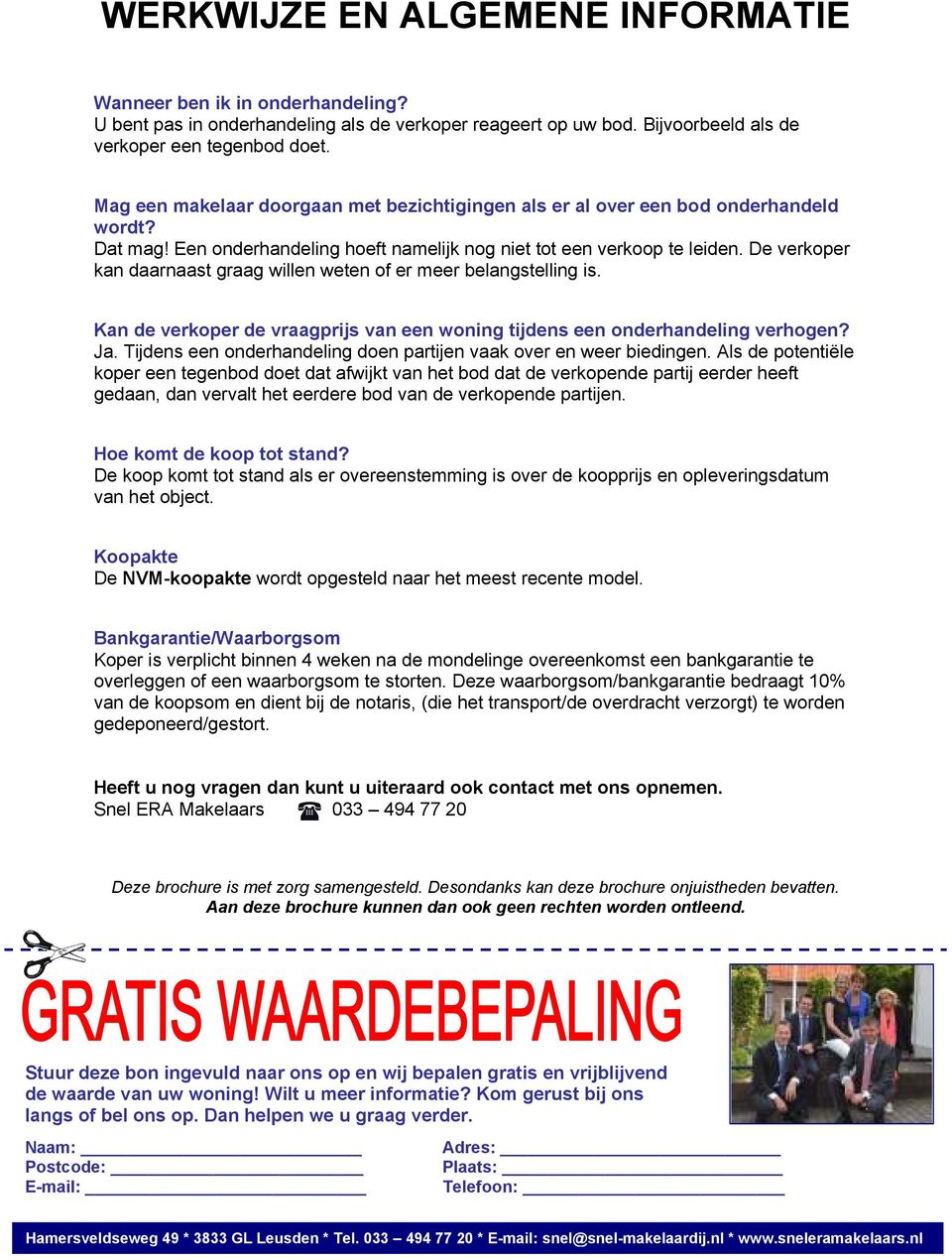 De verkoper kan daarnaast graag willen weten of er meer belangstelling is. Kan de verkoper de vraagprijs van een woning tijdens een onderhandeling verhogen? Ja.