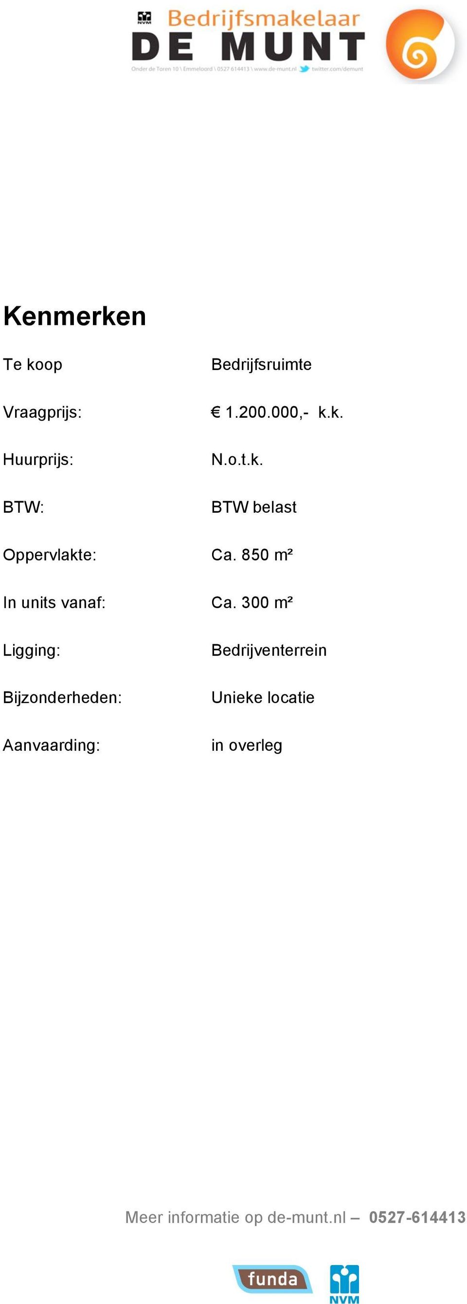 850 m² In units vanaf: Ca.