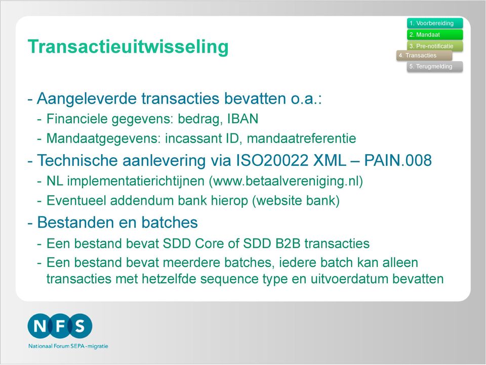 mandaatreferentie - Technische aanlevering via ISO20022 XML PAIN.008 - NL implementatierichtijnen (www.betaalvereniging.