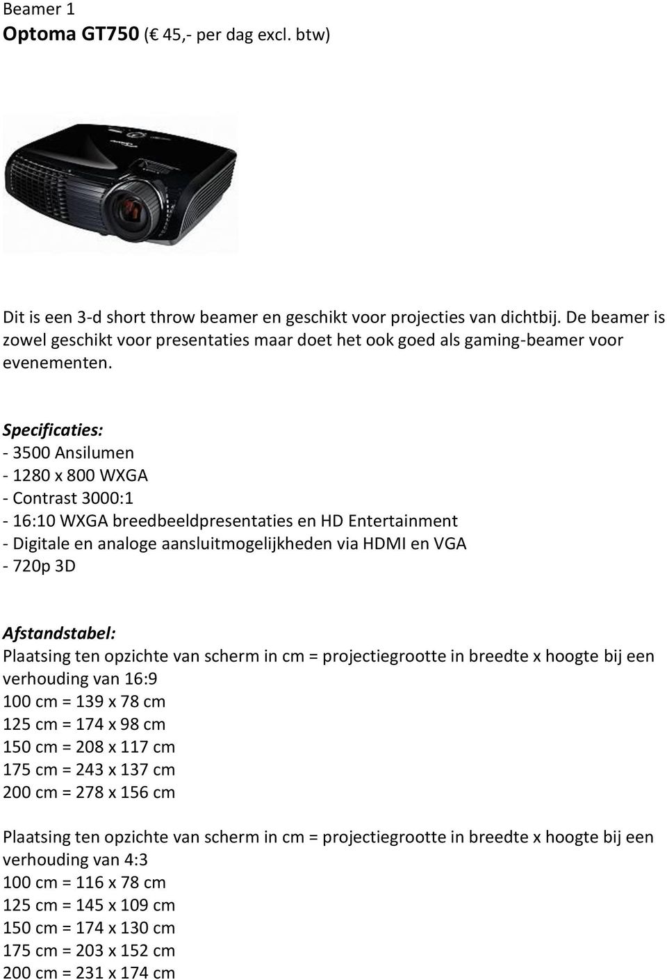 Specificaties: - 3500 Ansilumen - 1280 x 800 WXGA - Contrast 3000:1-16:10 WXGA breedbeeldpresentaties en HD Entertainment - Digitale en analoge aansluitmogelijkheden via HDMI en VGA - 720p 3D