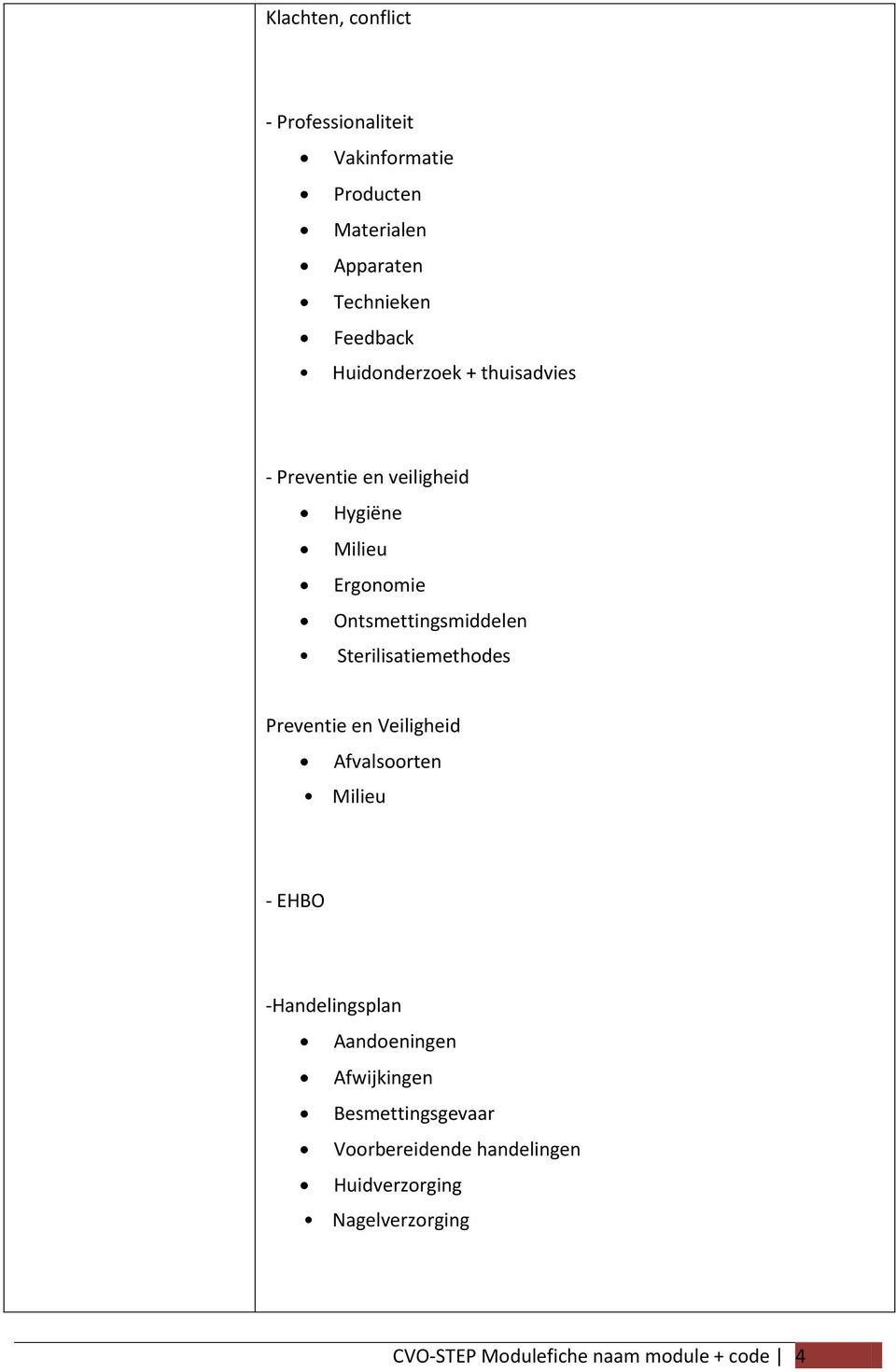 Sterilisatiemethodes Preventie en Veiligheid Afvalsoorten Milieu - EHBO -Handelingsplan Aandoeningen