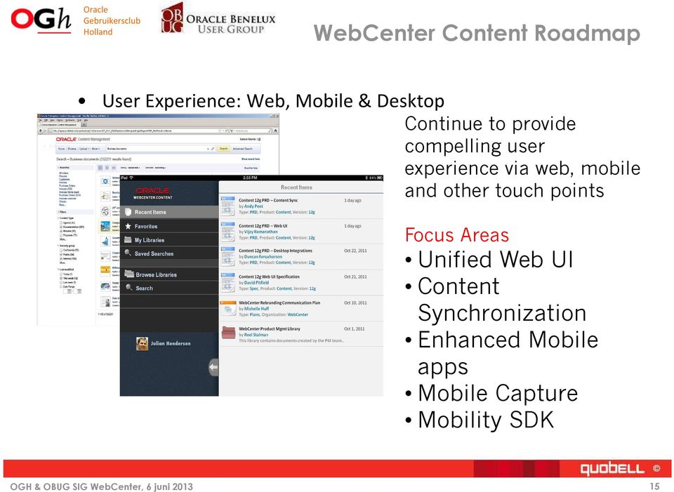 mobile and other touch points Focus Areas Unified Web UI