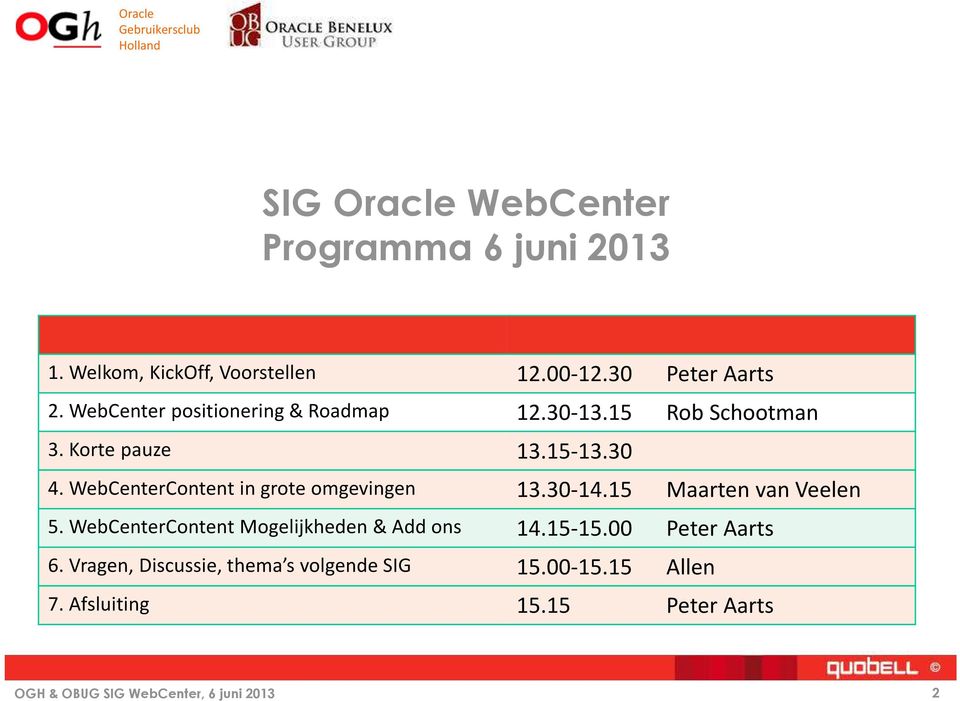 WebCenterContent in grote omgevingen 13.30-14.15 Maarten van Veelen 5.