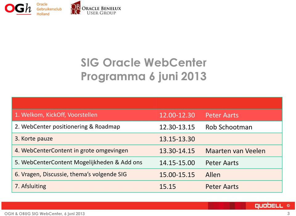WebCenterContent in grote omgevingen 13.30-14.15 Maarten van Veelen 5.