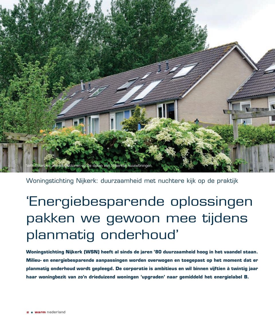 Woningstichting Nijkerk (WSN) heeft al sinds de jaren 80 duurzaamheid hoog in het vaandel staan.