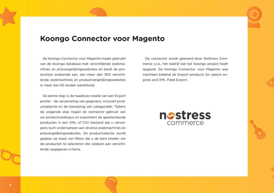 De Koongo Connector voor Magento was voorheen bekend als Export products for search engines and XML Feed Export.