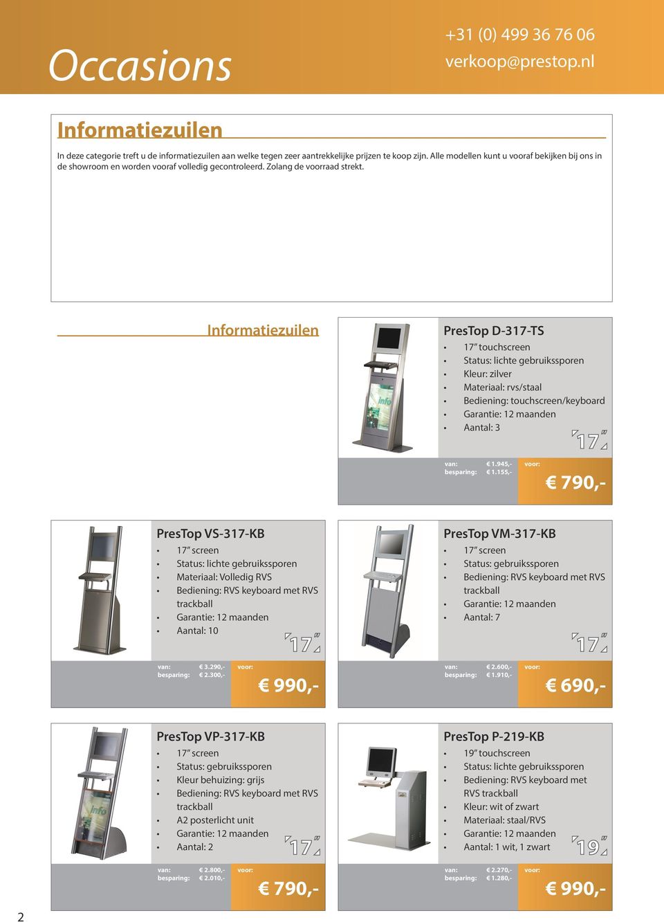 Informatiezuilen PresTop D-317-TS 17 touchscreen Kleur: zilver Materiaal: rvs/staal Bediening: touchscreen/keyboard Aantal: 3 van: 1.945,- besparing: 1.