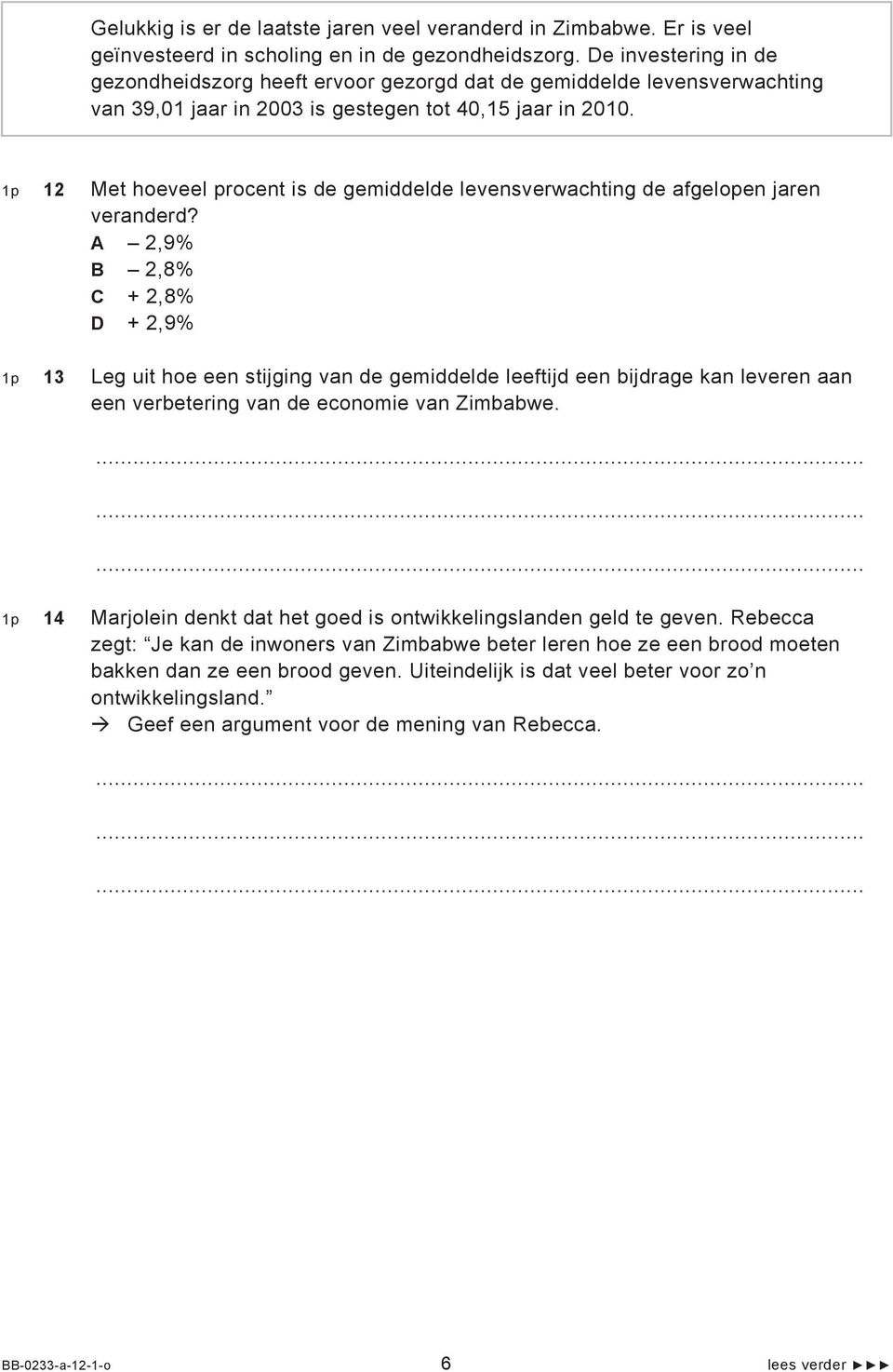 1p 12 Met hoeveel procent is de gemiddelde levensverwachting de afgelopen jaren veranderd?