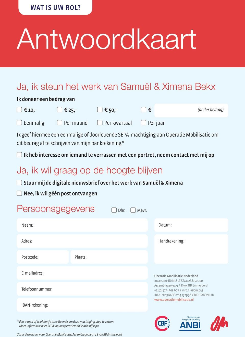 doorlopende SEPA-machtiging aan Operatie Mobilisatie om dit bedrag af te schrijven van mijn bankrekening.