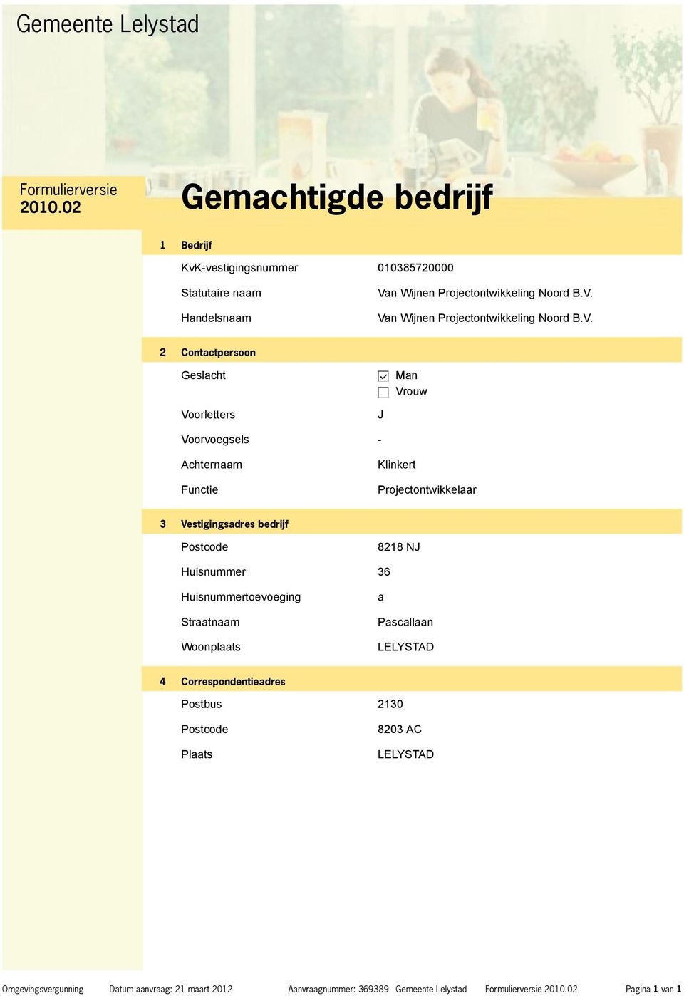 n Wijnen Projectontwikkeling Noord B.V.