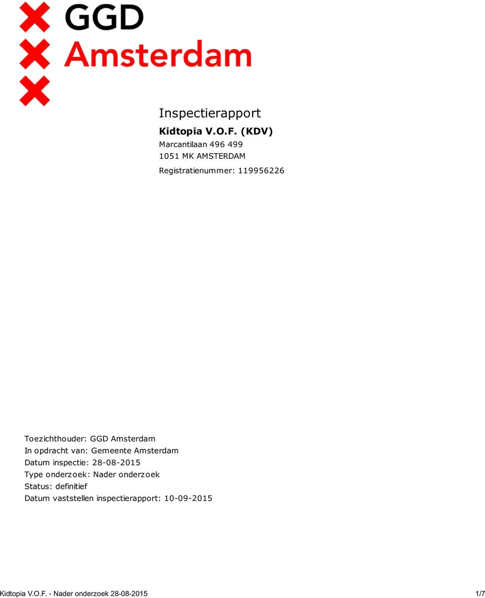 Toezichthouder: GGD Amsterdam In opdracht van: Gemeente Amsterdam Datum inspectie: