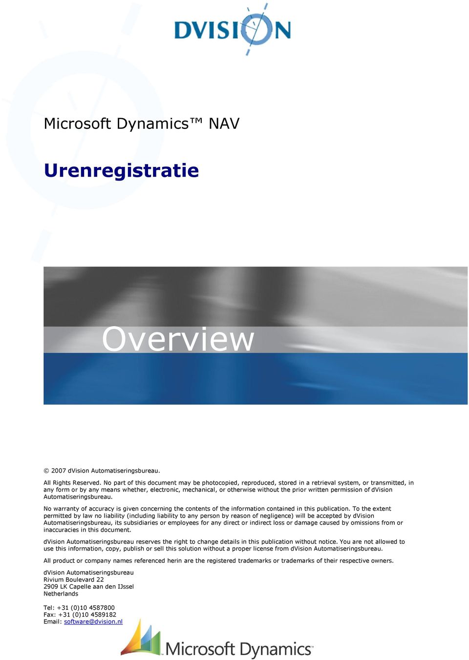 written permission of dvision Automatiseringsbureau. No warranty of accuracy is given concerning the contents of the information contained in this publication.