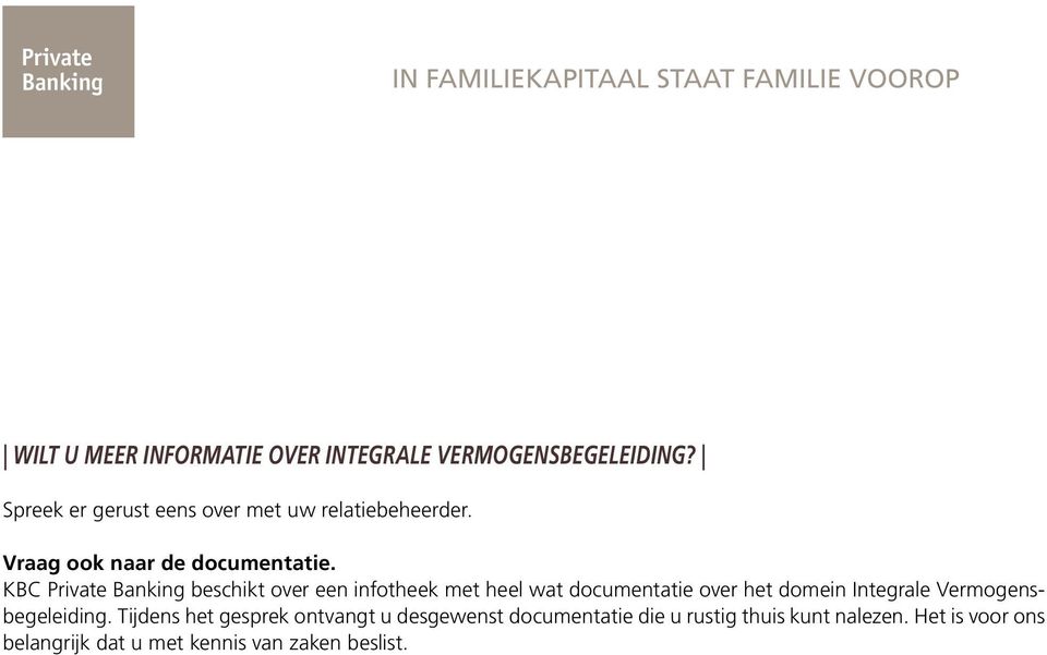 KBC Private Banking beschikt over een infotheek met heel wat documentatie over het domein Integrale