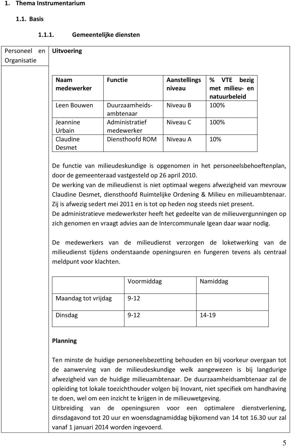 personeelsbehoeftenplan, door de gemeenteraad vastgesteld op 26 april 2010.