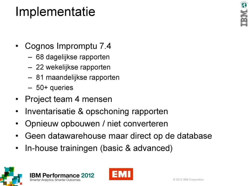 50+ queries Project team 4 mensen Inventarisatie & opschoning rapporten