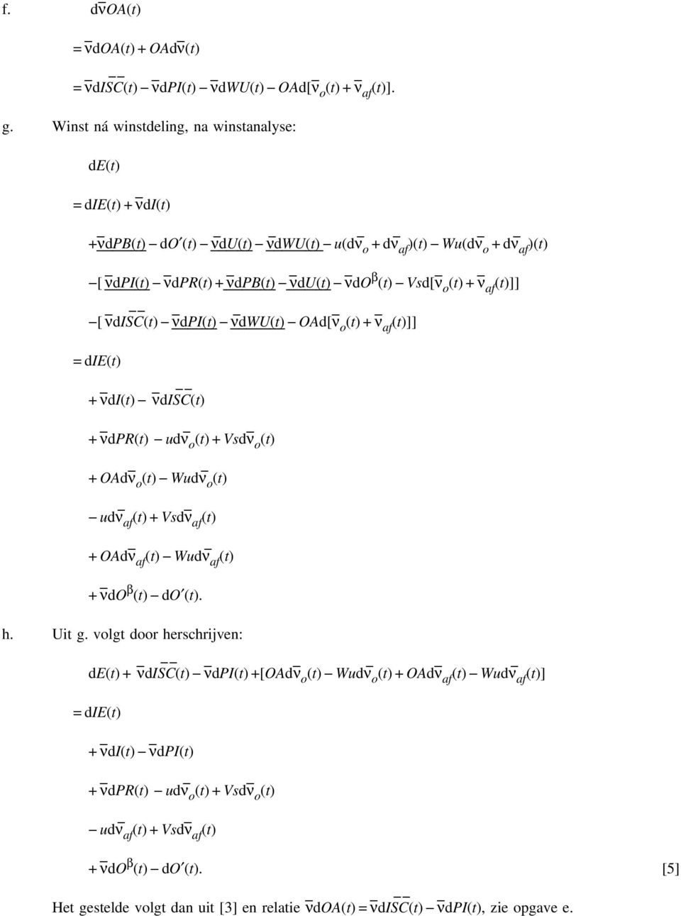 (t)]] [ νdisc(t) νdpi(t) νdwu(t) OAd[ν o (t)+ν af (t)]] =die(t) + νdi(t) νdisc(t) + νdpr(t) udν o (t)+vsdν o (t) + OAdν o (t) Wudν o (t) udν af (t)+vsdν af (t) + OAdν af (t) Wudν af (t) + νdo