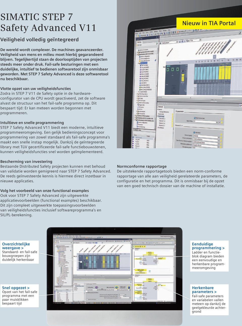 Fail-safe besturingen met een duidelijke, intuïtief te bedienen softwaretool zijn onmisbaar geworden. Met STEP 7 Safety Advanced is deze softwaretool nu beschikbaar.