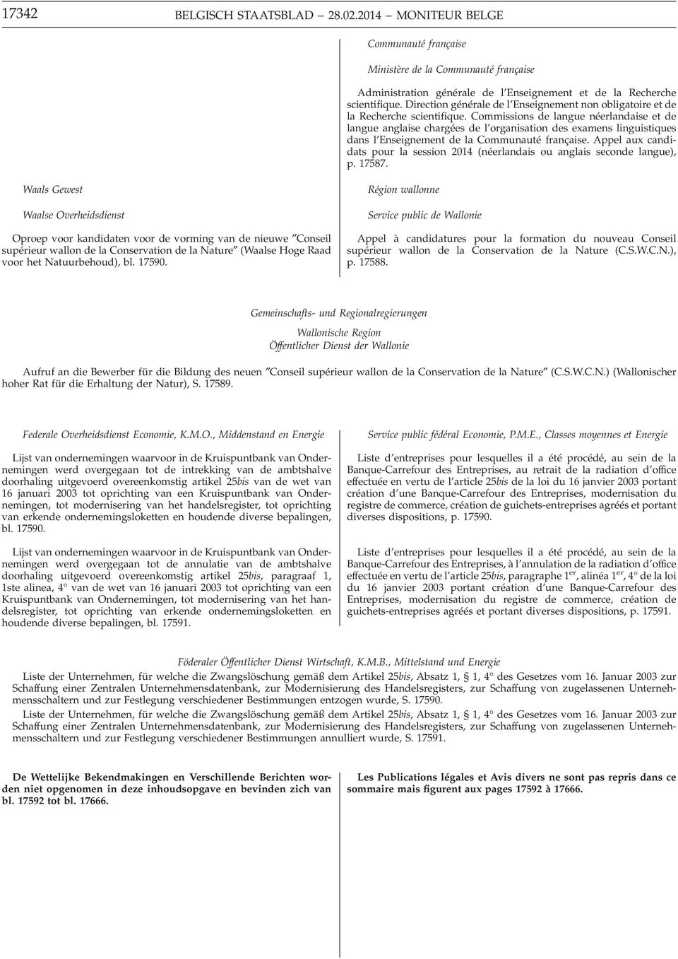 Commissions de langue néerlandaise et de langue anglaise chargées de l organisation des examens linguistiques dans l Enseignement de la Communauté française.