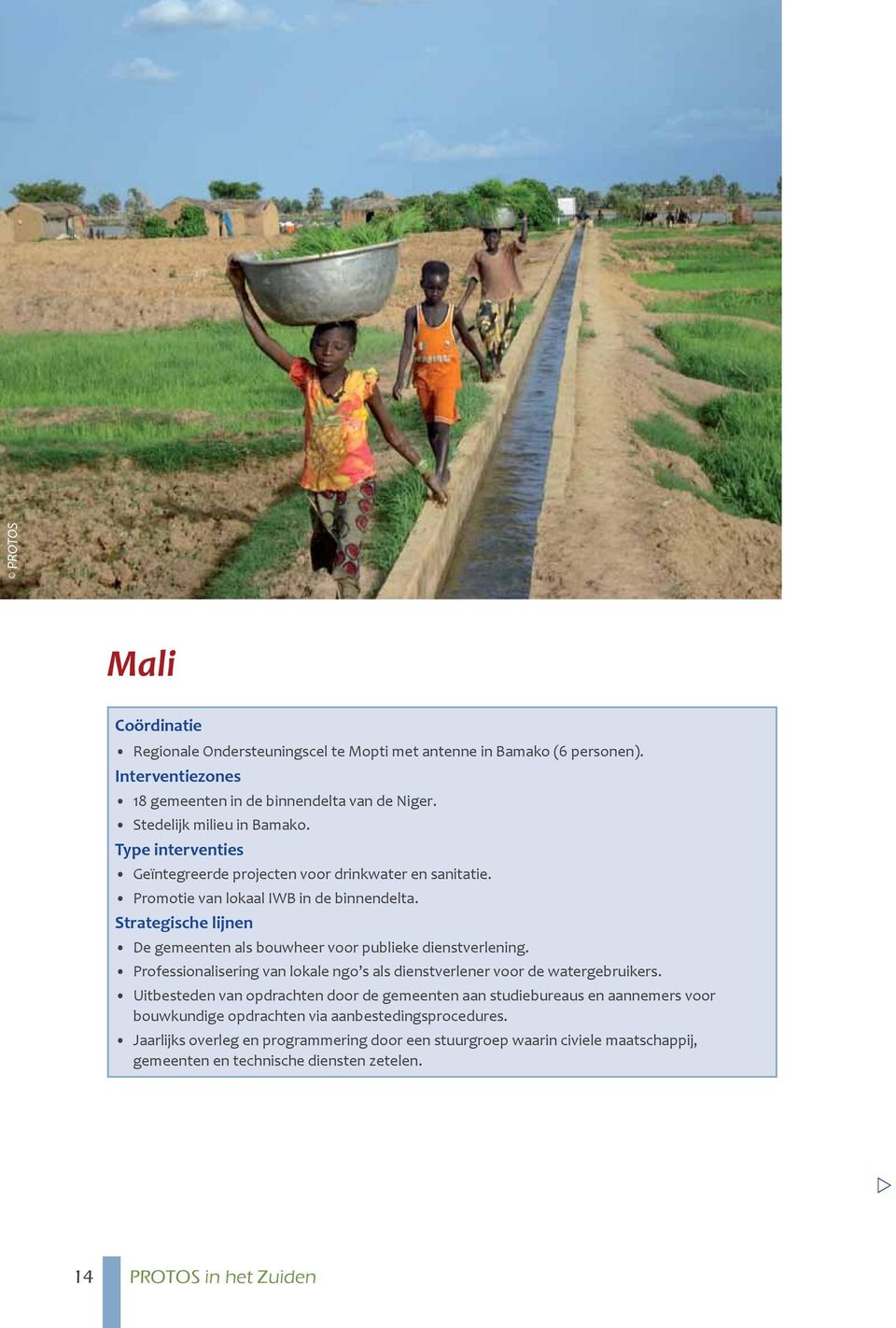 Strategische lijnen De gemeenten als bouwheer voor publieke dienstverlening. Professionalisering van lokale ngo s als dienstverlener voor de watergebruikers.