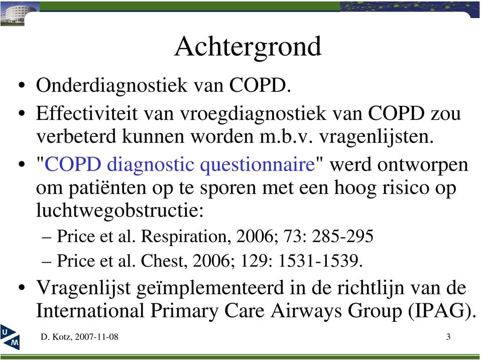 "COPD diagnostic questionnaire" werd ontworpen om patiënten op te sporen met een hoog risico op