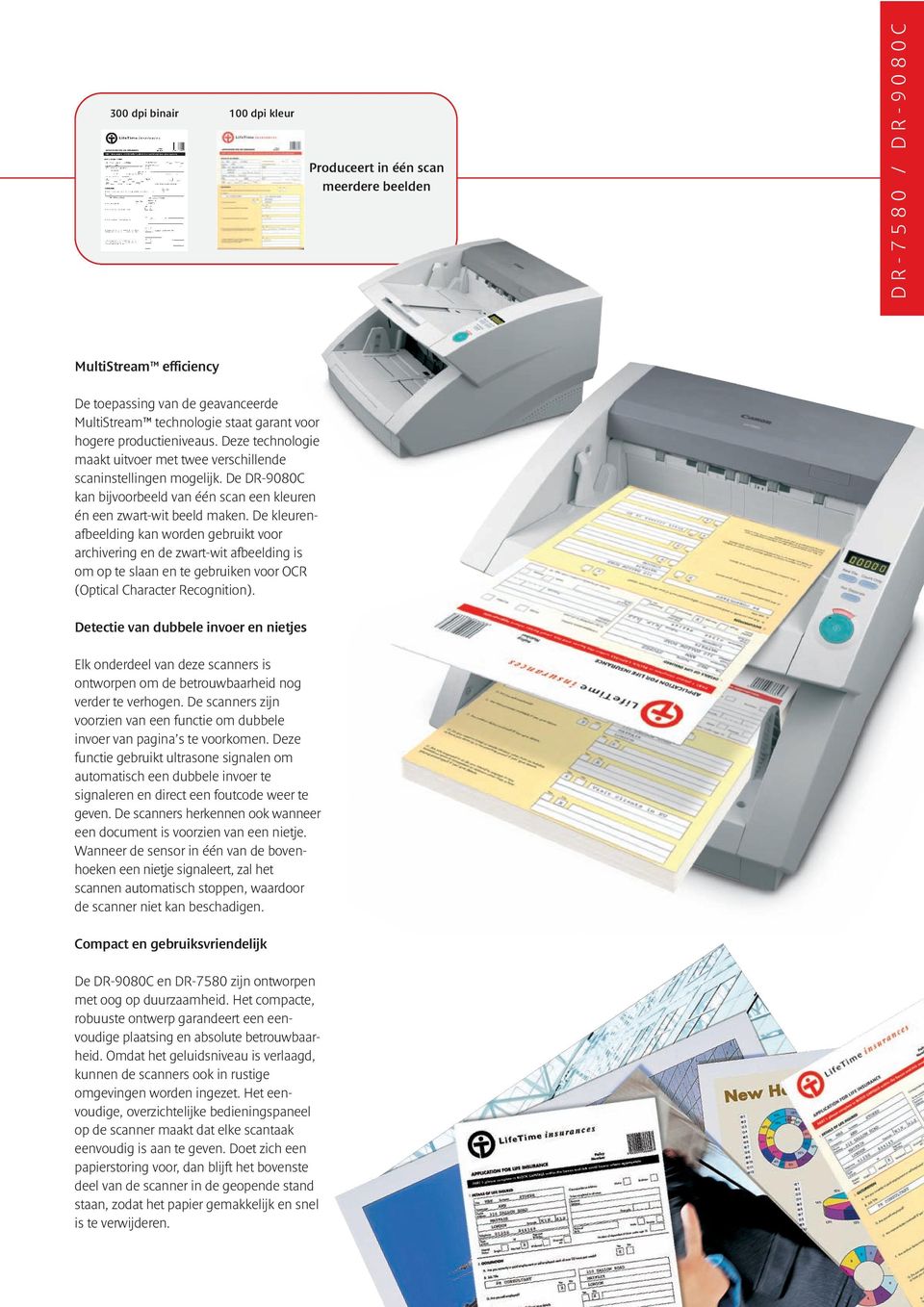 De kleurenafbeelding kan worden gebruikt voor archivering en de zwart-wit afbeelding is om op te slaan en te gebruiken voor OCR (Optical Character Recognition).