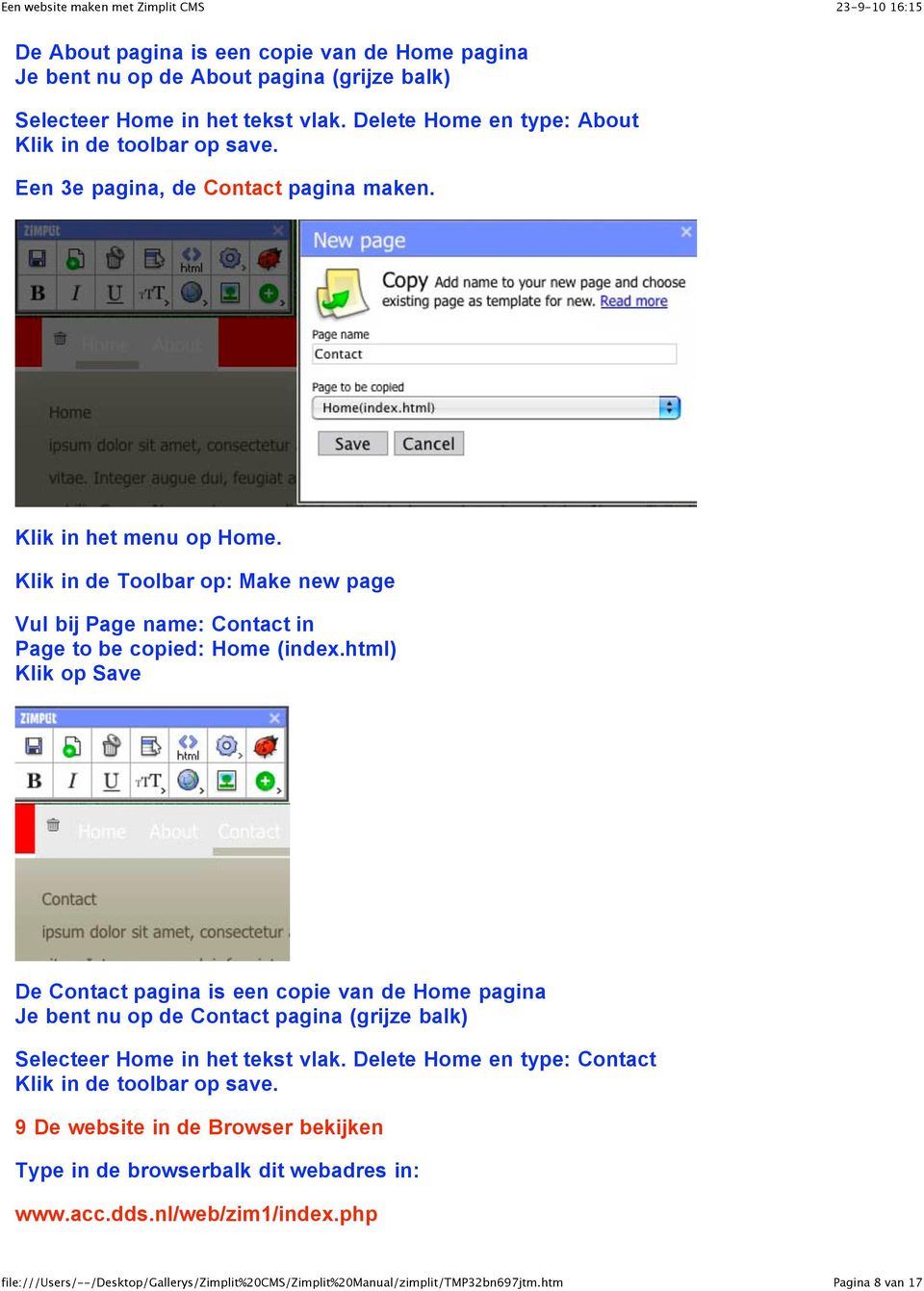 Klik in de Toolbar op: Make new page Vul bij Page name: Contact in Page to be copied: Home (index.