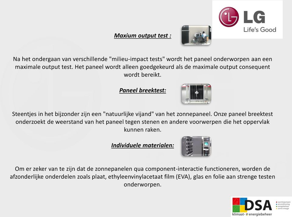 Paneel breektest: Steentjes in het bijzonder zijn een "natuurlijke vijand" van het zonnepaneel.